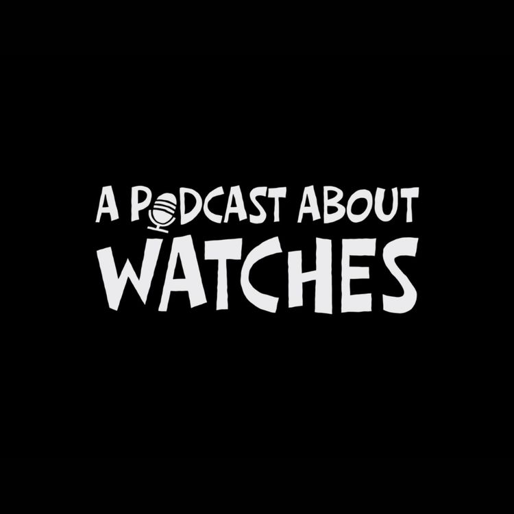 cover art for Out Now! | A Podcast About Watches