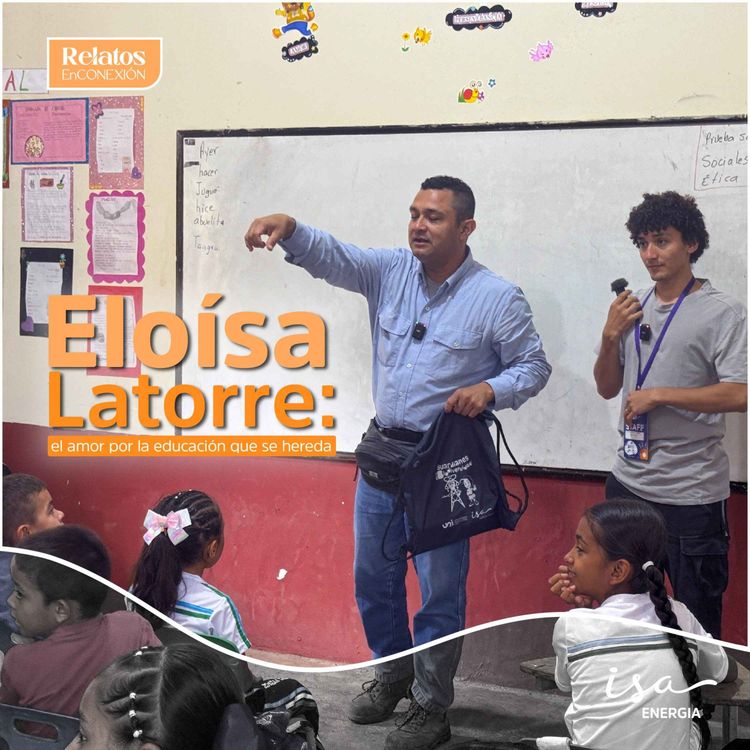 cover art for Ep. 35 Eloísa LaTorre: el amor por la educación que se hereda