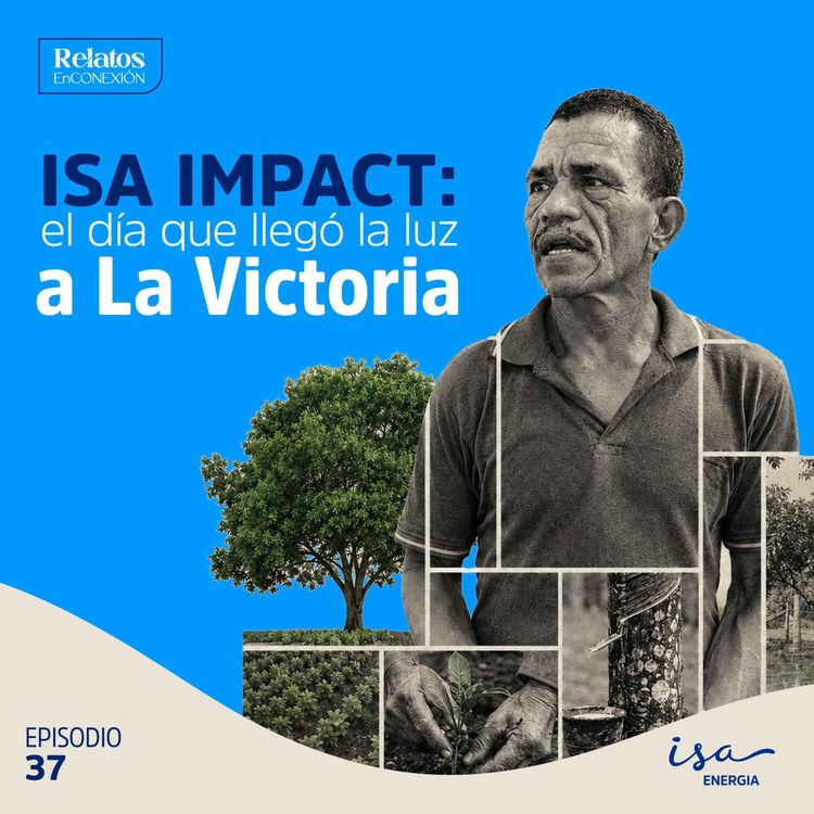 cover art for Ep. 37 ISA Impact: el día que llegó la luz a La Victoria
