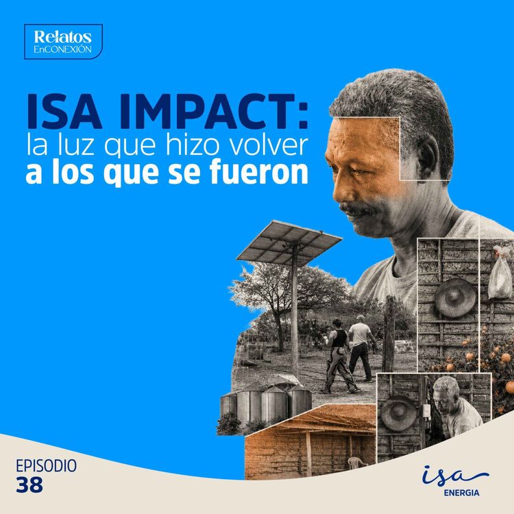 cover art for Ep. 38 ISA Impact: la luz que hizo volver a los que se fueron