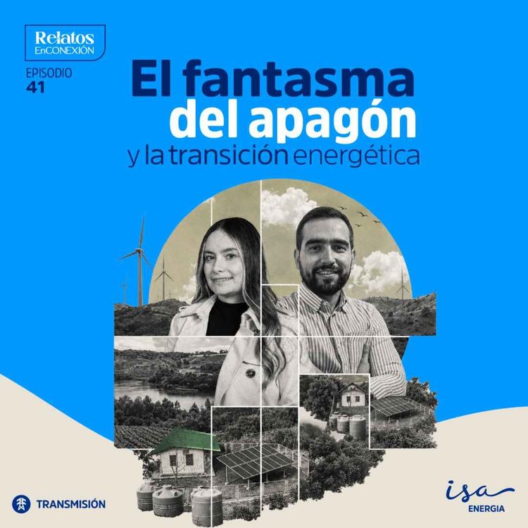 cover art for El Fantasma del Apagón y la Transición Energética | Ep. 41