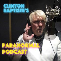 cover art for Clinton Baptiste's Paranormal Podcast