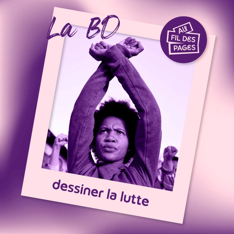 cover art for Au fil des pages - La BD : dessiner la lutte