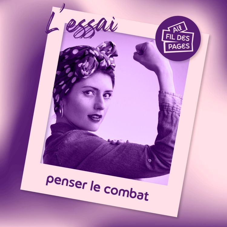 cover art for Au fil des pages - L'essai : penser le combat