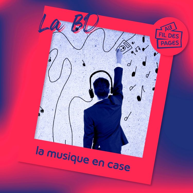 cover art for Au fil des pages - La BD : la musique en case