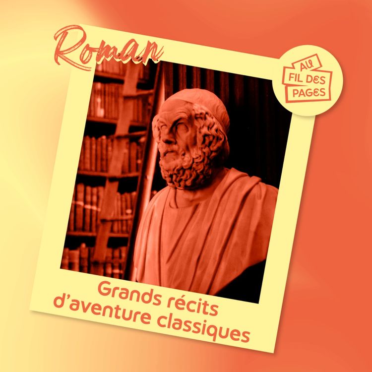 cover art for Au fil des pages - Le Roman : Grands récits d'aventure classiques