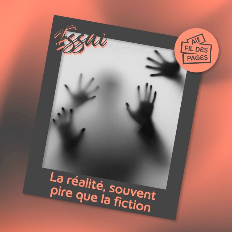cover art for Au fil des pages : Essai -  La réalité, souvent pire que la fiction