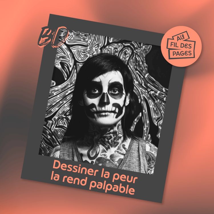 cover art for AAu fil des pages : BD - Dessiner la peur la rend palpable