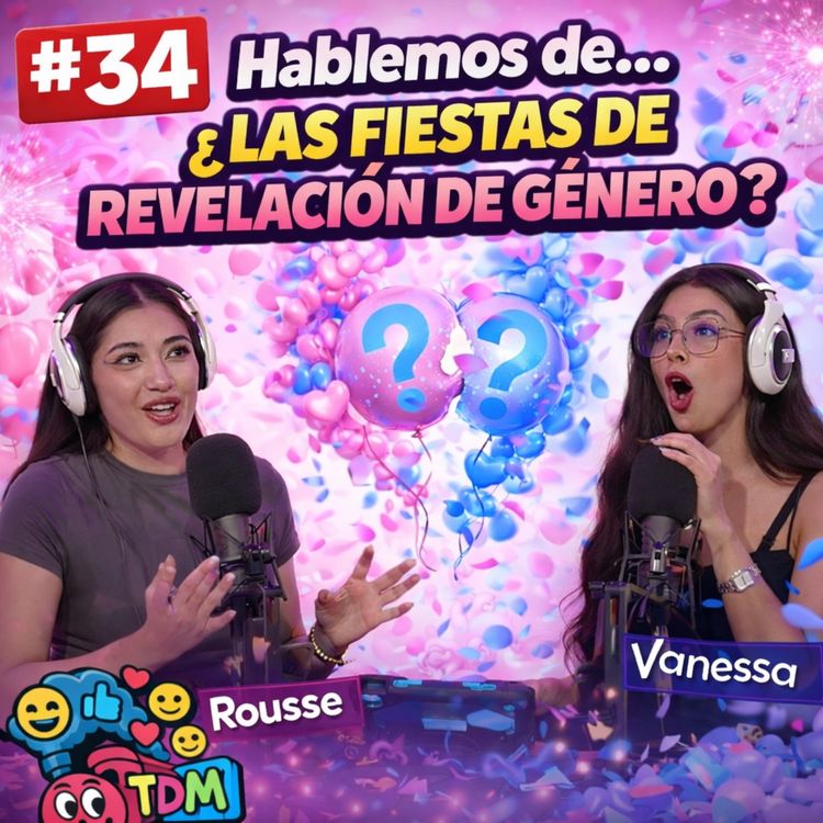 cover art for TDM: Hablemos de...¿Las Fiestas de Revelación de Género? (Episodio 34)