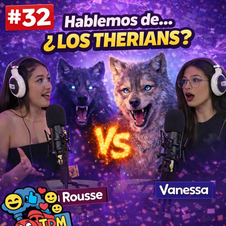 cover art for TDM: Hablemos de... ¿Los Therians? (Episodio 32)
