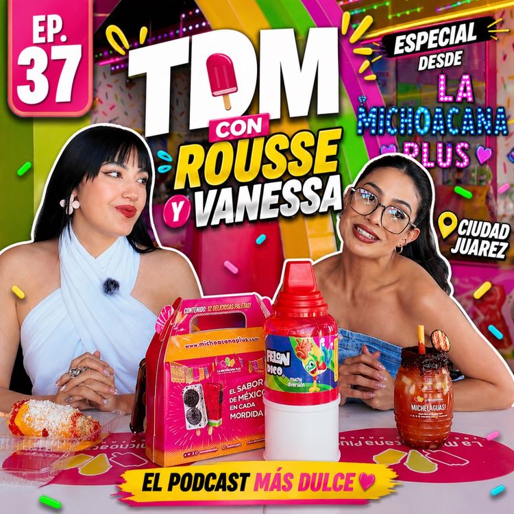 cover art for TDM: Especial desde La Michoacana Plus (Episodio 37)