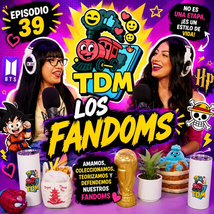 cover art for TDM: Los Fandoms (Episodio 39)