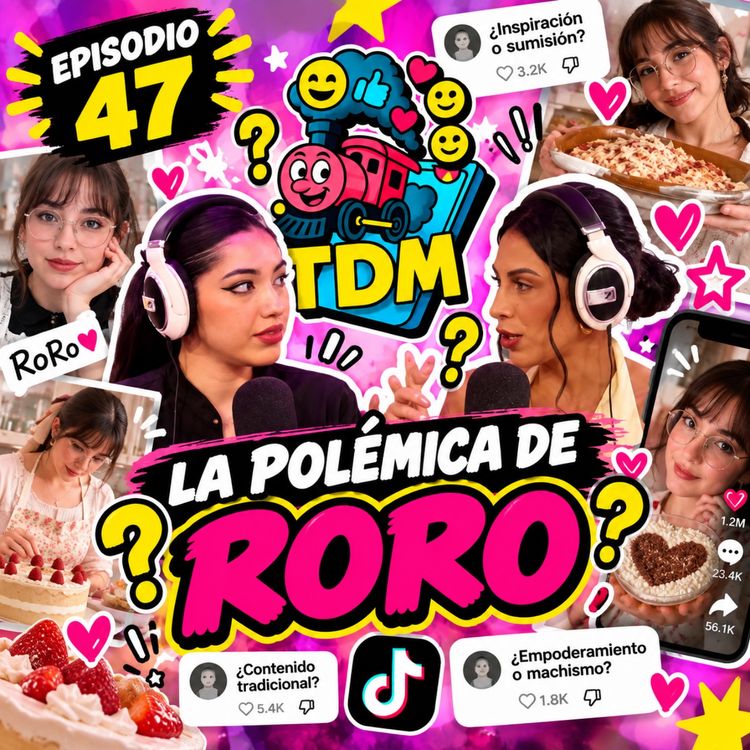 cover art for TDM: Las Polémicas de Roro (Episodio 47)