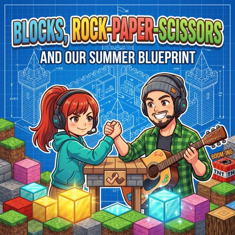cover art for Minecraft with the Kids! The Summer Memories in "Blocks, Rock-Paper-Scissors, and Our Summer Blueprint"