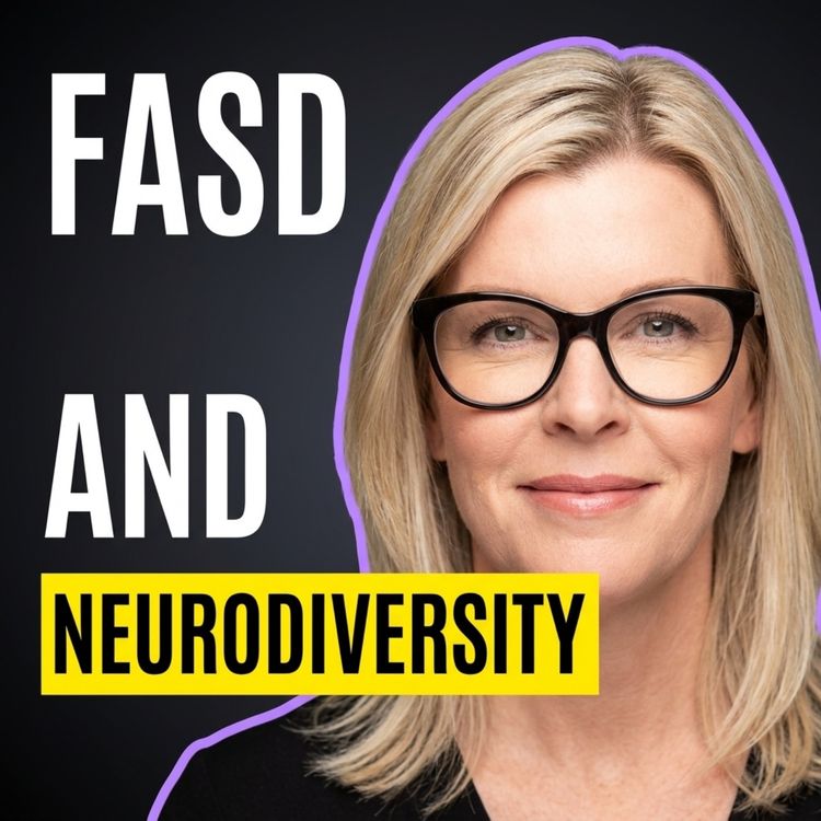 cover art for Why FASD Belongs in the Neurodiversity Conversation with Kathy Unsworth