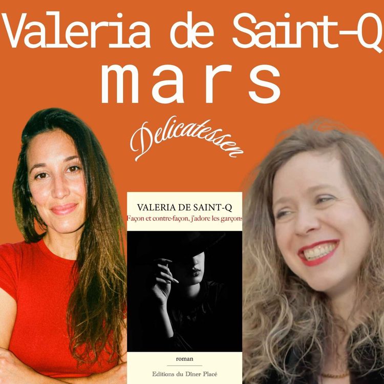cover art for Valéria de Saint-Q : "De nos jours, les livres et le vin sont les seules consolations acceptables"