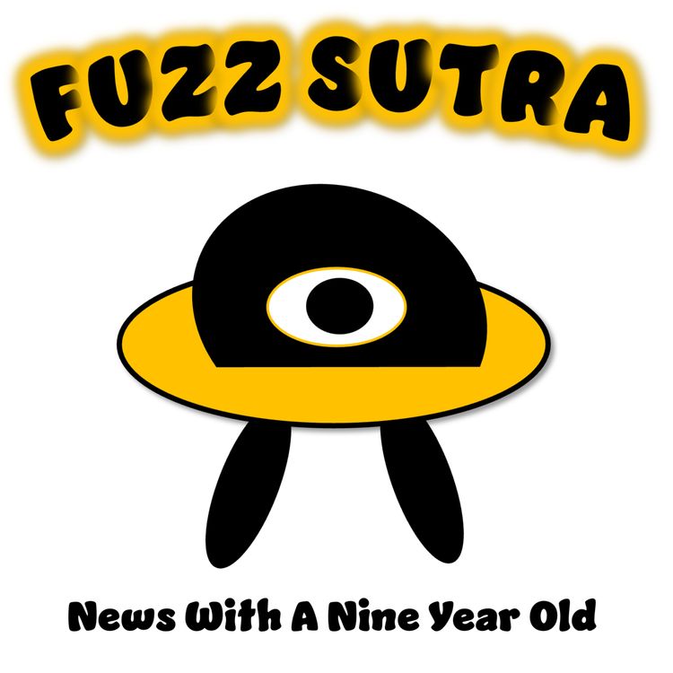 cover art for Fuzz Sutra - News With A Nine Year Old - Week of 5 April 2026