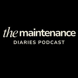 cover art for The Maintenance Diaries Podcast