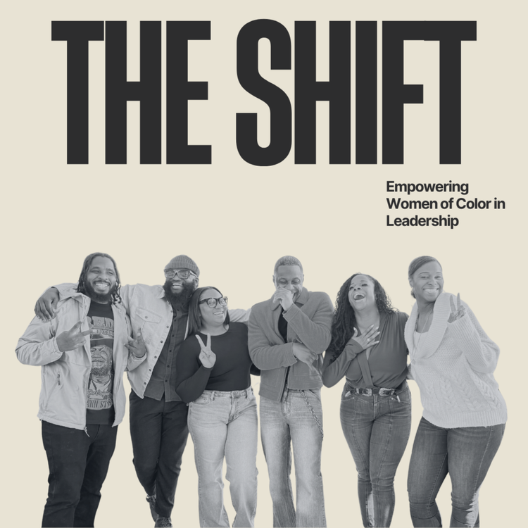 cover art for The Shift: Empowering Women of Color in Leadership