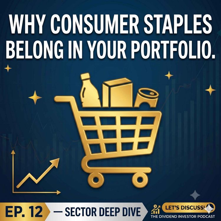 cover art for Sector Deep Dive — Why Consumer Staples Belong in Every Dividend Portfolio