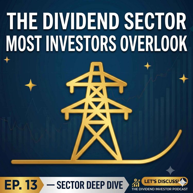 cover art for Sector Deep Dive — Utilities: The Quiet Powerhouse of Dividend Income