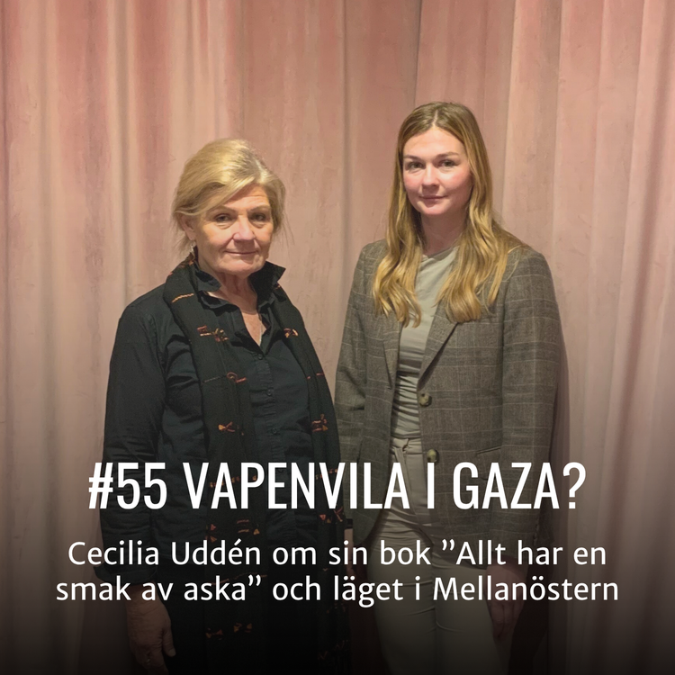 cover art for #55 -VAPENVILA I GAZA?: Cecilia Uddén om sin bok “Allt har en smak av aska” och läget i Mellanöstern