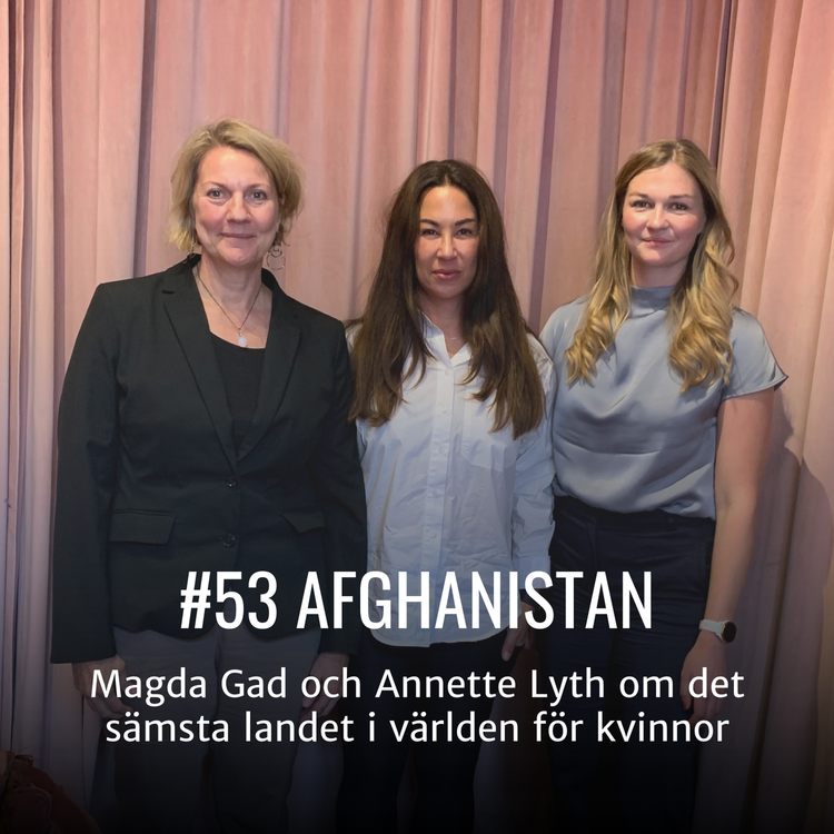 cover art for #53 - AFGHANISTAN - Magda Gad och Annette Lyth om det sämsta landet i världen för kvinnor