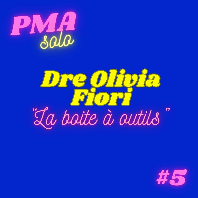 cover art for Dre Olivia Fiori / La boite à outils de la PMA solo