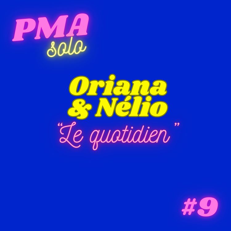 cover art for Oriana, 34 ans & Nélio, 11 mois / Le quotidien