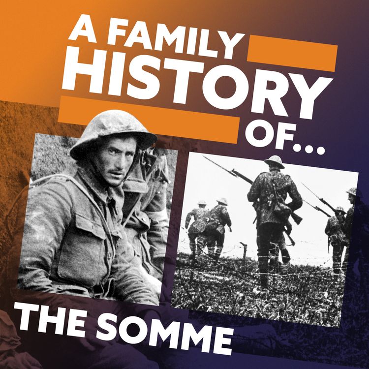 cover art for Family Serving Side by Side | The Somme (Part 5)
