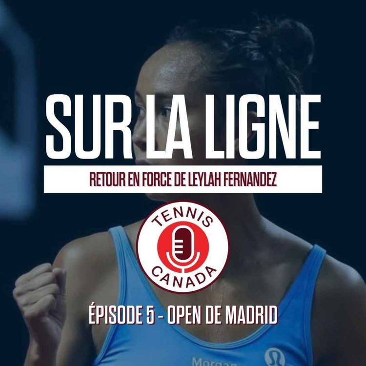 cover art for Sur La Ligne - EP05 - Retour en force de Leylah Fernandez
