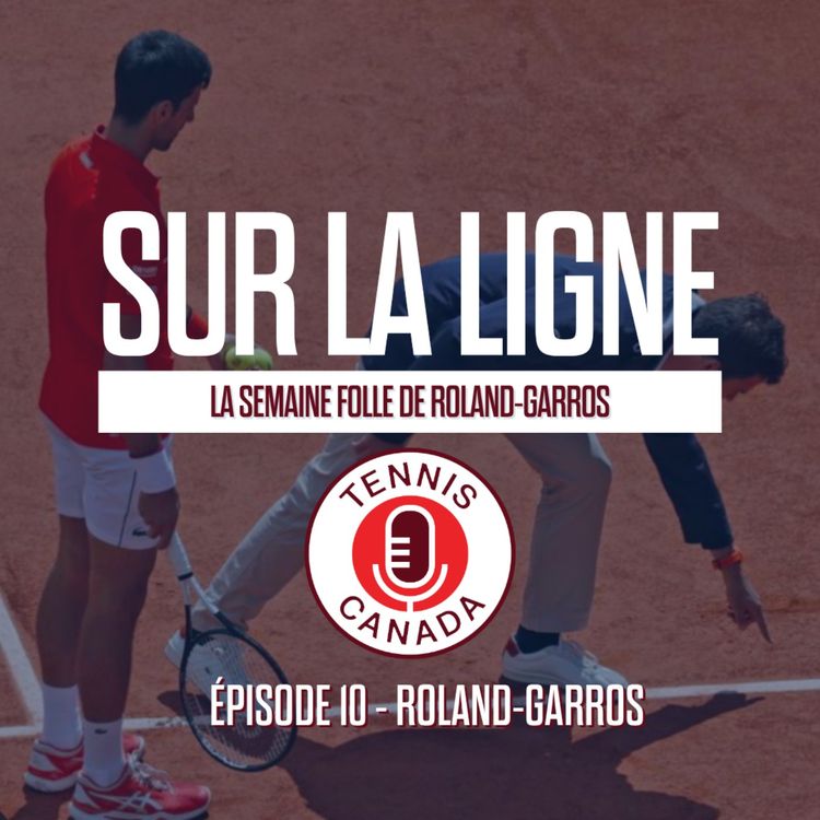cover art for Sur La Ligne - EP10 (Spécial) - La semaine folle de Roland-Garros