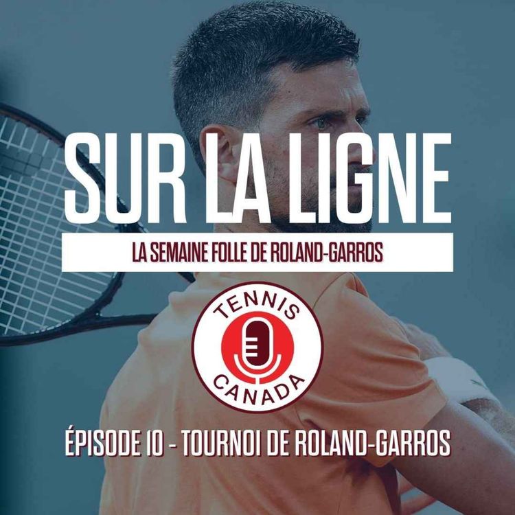 cover art for Sur La Ligne - EP10 (Spécial) - La semaine folle de Roland-Garros