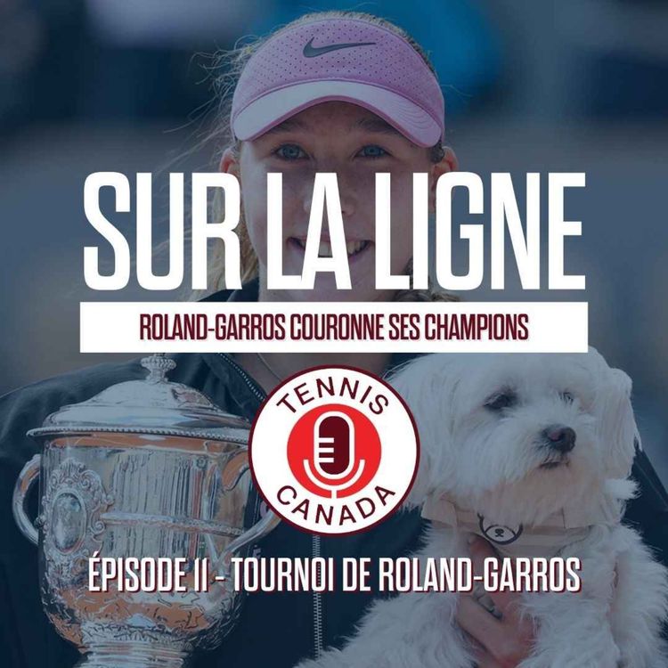 cover art for Sur La Ligne - EP11 - Roland-Garros couronne ses champions
