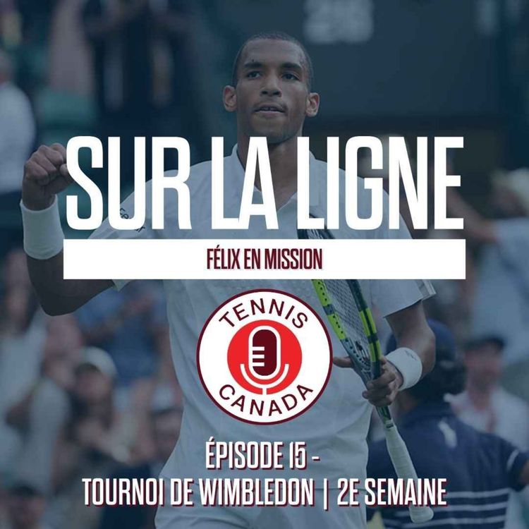 cover art for Sur La Ligne - EP15 - Wimbledon 2e semaine : Félix en mission