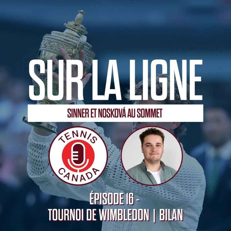 cover art for Sinner et Nosková au sommet : le bilan de Wimbledon 2026 | EP16