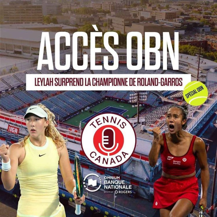 cover art for Leylah Fernandez surprend la championne de Roland-Garros | Accès OBN - EP24