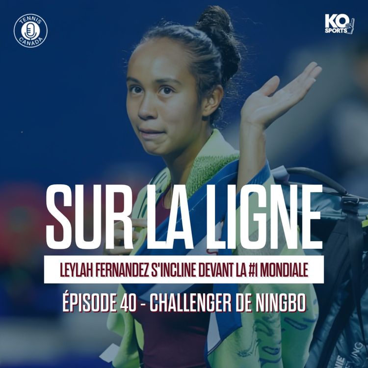 cover art for Leylah Fernandez s'incline en finale devant la #1 mondiale | EP 40
