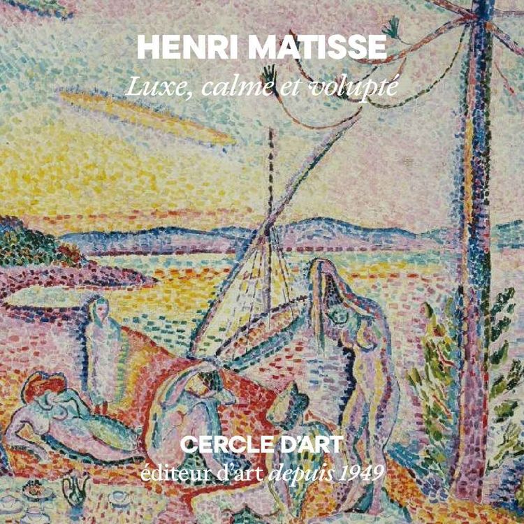 cover art for Henri Matisse - Luxe, calme et volupté, 1904