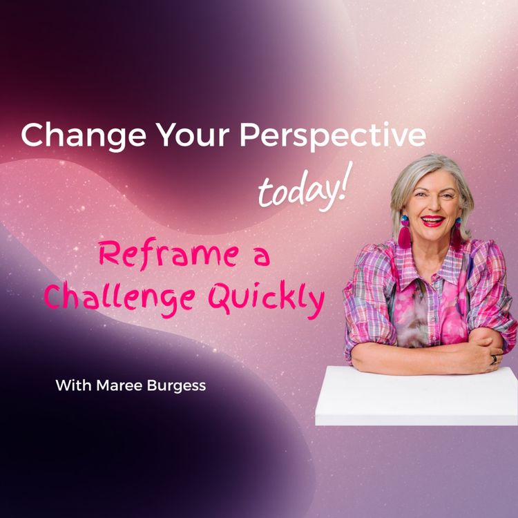 cover art for Reframe a Challenge Quickly