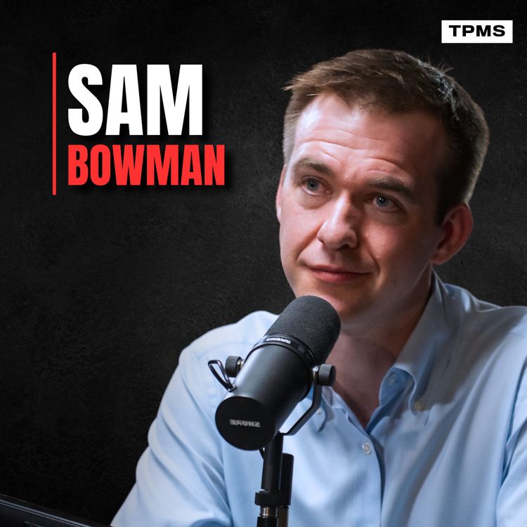 cover art for #196 - Sam Bowman - The U.K. Is Becoming a Poor Country