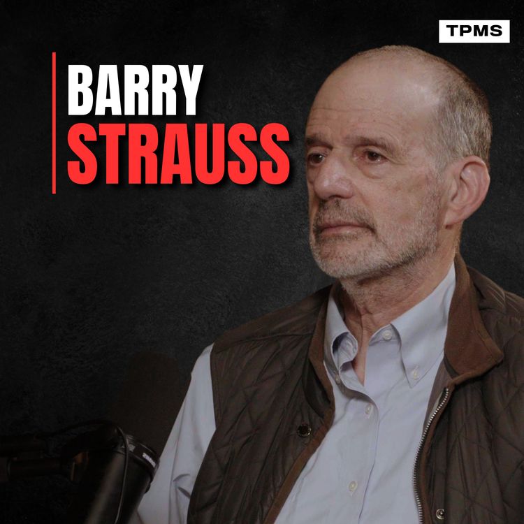 cover art for #202 - Barry S. Strauss - "We Are In The Final Stages Of Western Collapse"