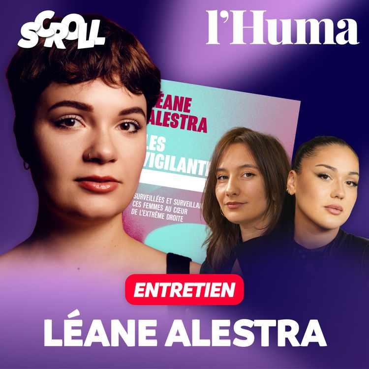 cover art for Qui sont les femmes au service de l'extrême droite ? - Avec Léane Alestra