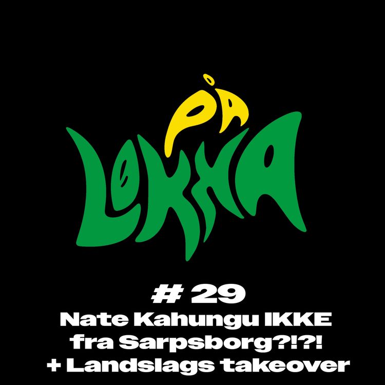 cover art for #29 Nate Kahungu IKKE fra Sarpsborg?!?! + Landslag takeover