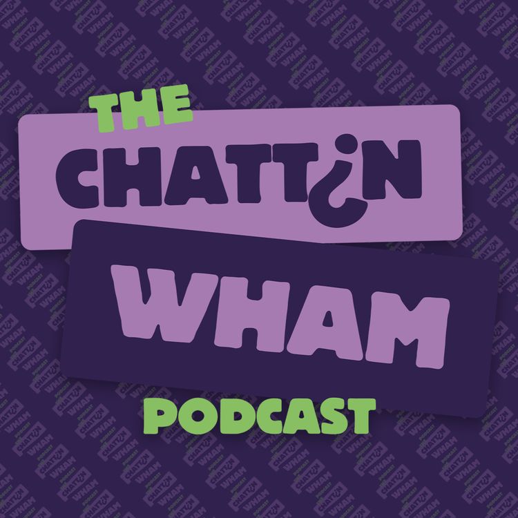 cover art for MORONS & THE MOON ISN'T REAL | Chattin' Wham  - EP 003