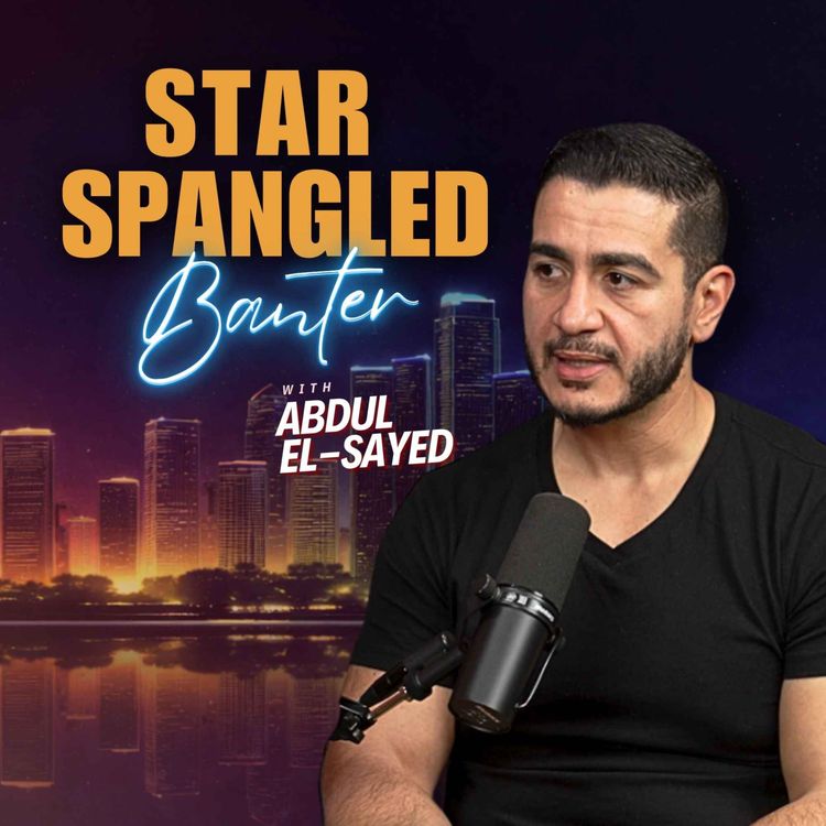 cover art for Abdul El-Sayed: Life In America Shouldn’t Be THIS HARD & The Path To Medicare For All 