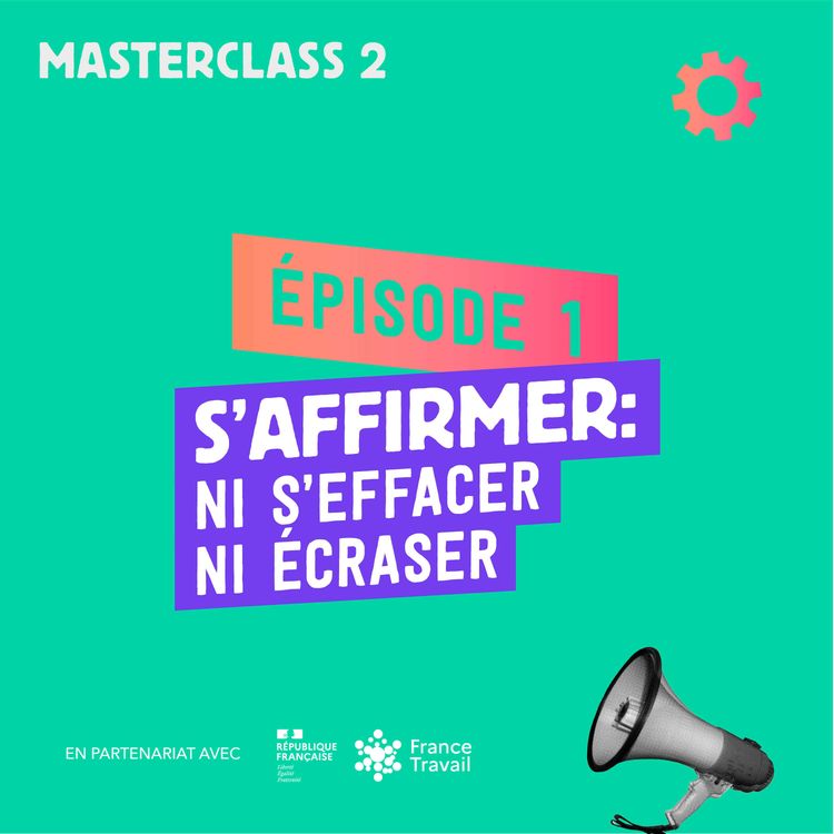 cover art for S'affirmer - ni s'effacer ni écraser