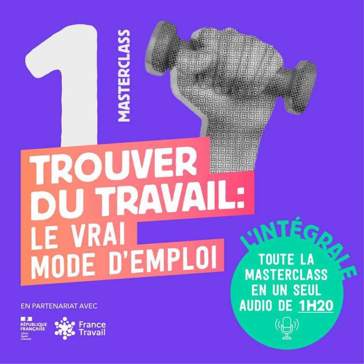 cover art for [Saison entière] Trouver du travail : Le vrai mode d'emploi