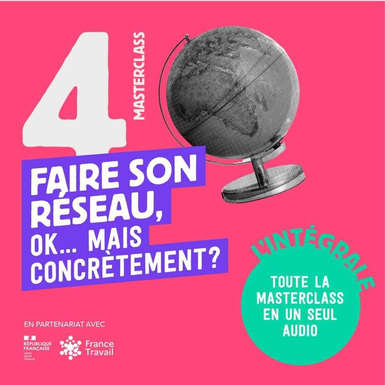 cover art for [Saison entière] Faire son réseau, Ok... mais concrètement ?