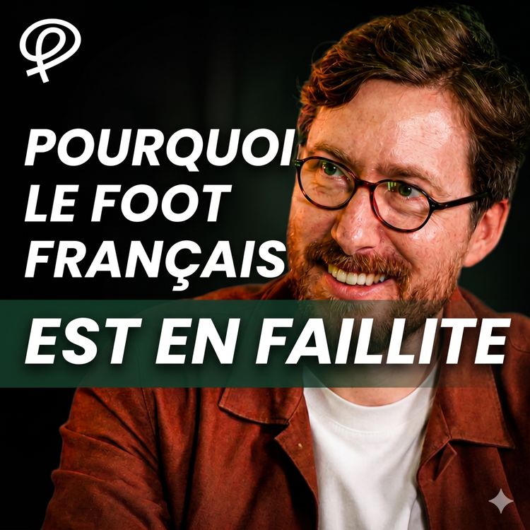 cover art for Pourquoi le foot français est en faillite ? Pierre Rondeau répond.